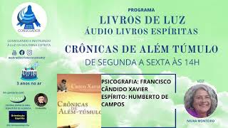 ÁUDIO LIVROS ESPÍRITAS CAP 2324 – LIVRO CRÔNICAS DE ALÉM TÚMULO [upl. by Radie]