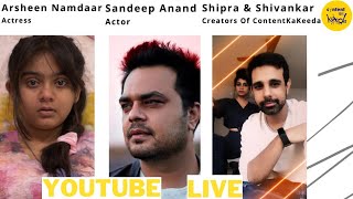 Live Stream  FilmMakers  ft Actors Sandeep Anand amp Arsheen Namdaar  Creators of Content Ka Keeda [upl. by Tnias564]