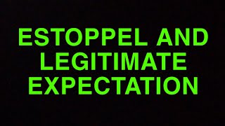 ESTOPPEL AND LEGITIMATE EXPECTATION  Administrative law [upl. by Nilak835]