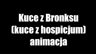 Kuce z bronksu by gruszka kuce z hospicjum animacja Old [upl. by Kanya]