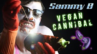 Sammy B  VEGAN CANNIBAL Official Music Video [upl. by Iznekcam]