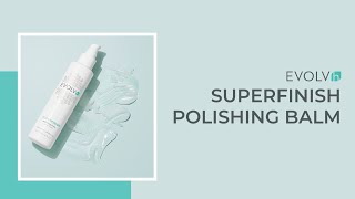 Get To Know EVOLVhs SuperFinish Polishing Balm [upl. by Gehlbach700]