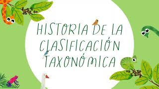 HISTORIA DE LA CLASIFICACIÓN TAXONÓMICA [upl. by Okoyk]