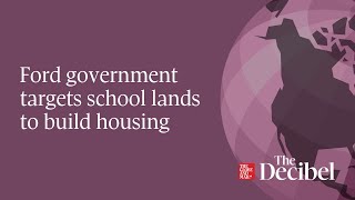 Ford government targets school lands to build housing  podcast [upl. by Novyat]