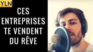 CES ENTREPRISES QUI TE VENDENT DU RÊVE 🌟 [upl. by Stefan]