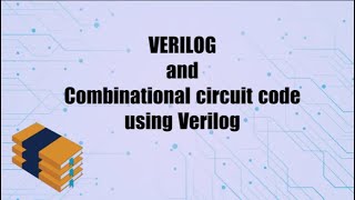 VERILOG And combinational circuit [upl. by Linneman738]