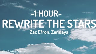 Zac Efron Zendaya  Rewrite The Stars Lyrics 1Hour [upl. by Sug]