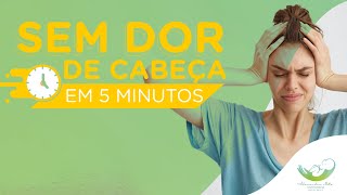 Como Aliviar Dor de Cabeça em 5 Minutos Erros no Final [upl. by Nirb]