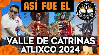 RECORRIMOS el ¡ VALLE de CATRINAS ¡ en ATLIXCO  MAS que UN FESTIVAL una TRADICION [upl. by Hurleigh]