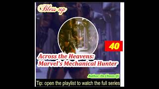 Part 40 Across the Heavens Marvels Mechanical Hunter [upl. by Ertsevlis]