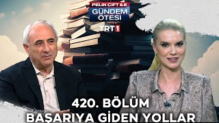 Pelin Çift ile Gündem Ötesi 420 Bölüm trt1 [upl. by Kwapong]