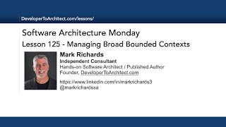 Lesson 125  Managing Broad Bounded Contexts [upl. by Winograd360]