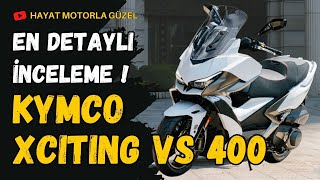 Kymco Xciting VS 400  En Detaylı İnceleme  Hayat Motorla Güzel [upl. by Adaval]