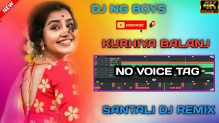 new santali DJ song 2024💥 KURHIYA BALANJ 💥SANTALI dj remix SONG 2024 LokhiramBabu [upl. by Gunning963]