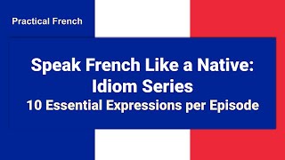 French idioms Daily French 01 [upl. by Herc]