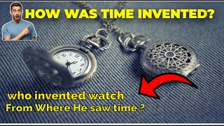 How Time Invented ⏳⌚ Shocking Facts 😱 [upl. by Ragde]