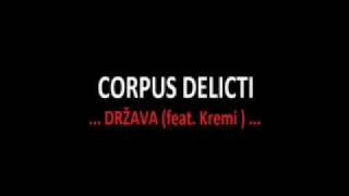 CORPUS DELICTIDRŽAVA  FEAT KREMI [upl. by Jaella]