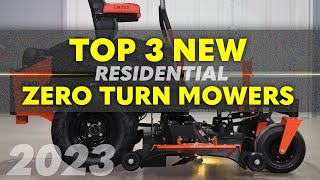 BEST NEW RESIDENTIAL ZERO TURN MOWERS of 2023 [upl. by Falcone268]