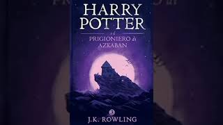 Harry Potter e il prigioniero di Azkaban Parte 2 audiolibro Francesco Pannofino [upl. by Janiuszck]