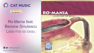 RoMania feat Benone Sinulescu  Lasama sa beau [upl. by Arabrab]