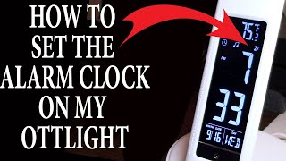 How to set the Alarm Clock on my OttLite Quick and Easy 2023 [upl. by Nolyar905]