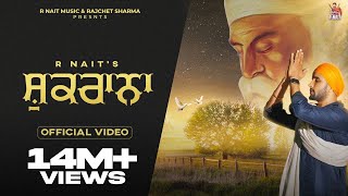 Shukrana Official Video R Nait  Punjabi Song [upl. by Sellma326]