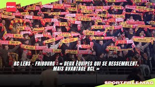 RC Lens  Fribourg  « Deux équipes qui se ressemblent mais avantage RCL » [upl. by Ennylcaj]