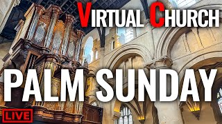 🔴 Traditional Hymns for Palm Sunday  Virtual Church [upl. by Euqinwahs]