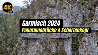 Garmisch Partenkirchen 2024  Panoramabrücke amp Schartenkopf  4K HD [upl. by Leroi]