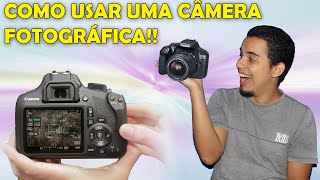 COMO USAR UMA CÂMERA FOTOGRÁFICA [upl. by Ardnac]