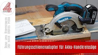 Führungsschienenadapter für AkkuHandkreissäge [upl. by Durnan]