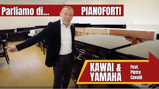 I nostri pianoforti KAWAI e YAMAHA feat Pietro Cavalli [upl. by Morra797]