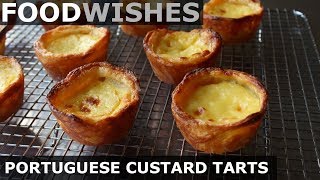 Portuguese Custard Tarts Pasteis de Nata  Food Wishes [upl. by Zephan]