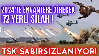 2024te Envantere Girecek 72 Müthiş Silah Sistemi  HEPSİ ENVANTERE GİRİYOR  \u00100 Yerli ve Milli [upl. by Karalynn]