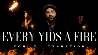 Yoni Z  Every Yids Jew a Fire  TYHnation Official Music Video כל יהודי הוא אש  Z יוני [upl. by Pazit786]