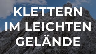 Klettern im 1 und 2 Grad  leichtes Gelände  Bergsteigen Grundlagenkurs 2 [upl. by Attenaej460]