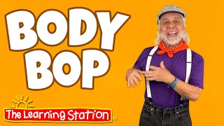 Body Bop ♫ Brain Break ♫ Action Song ♫ Learn Body Parts ♫ Kids Songs by The Learning Station [upl. by Suirred]