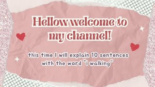 10 SENTENCE quotI WALKINGquot [upl. by Yedarb]