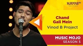 Chand Gali Mein  Vinod B Project  Music Mojo Season 5  Kappa TV [upl. by Atnim]