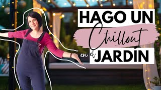 ¡Transformando mi jardín Hago un Rincón Chillout para el Verano [upl. by Anirod]