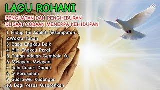 LAGU ROHANI KRISTEN  PENGUATAN DAN PENGHIBURAN DI SAAT COBAAN MENERPA KEHIDUPAN [upl. by Pollerd]