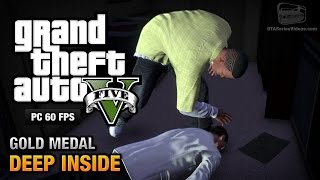 GTA 5 PC  Mission 46  Deep Inside Gold Medal Guide  1080p 60fps [upl. by Amol]