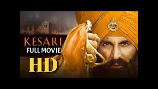 Kesari Full Movie 2019  Akshay Kumar Parineeti Chopra Mir Sarwar  1080p HD Facts amp Review [upl. by Phio154]