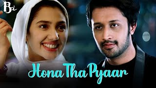 Hona Tha Pyar Hua Mere Yaar  Atif Aslam  Hadiqa Kiani  Bol Movie  Bollywood Hits Song [upl. by Yecad]