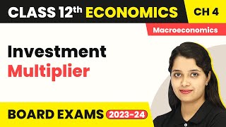 Class 12 Macroeconomics Ch 4  Investment MultiplierDetermination of Income and Employment 202223 [upl. by Alic]