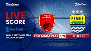 🔴 PSM MAKASSAR VS PERSIB BANDUNG  LIVE SCORE LIGA 1 [upl. by Brie]