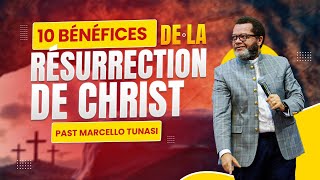 10 BENEFICES DE LA RESURRECTION DE CHRIST  PS MARCELLO TUNASI • SPECIALE PAQUES • DIM 31 MARS [upl. by Eirrot]