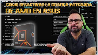 Cómo desactivar la gráfica integrada de Amd en Mother Asus [upl. by Akemot]