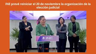 INE prevé reiniciar el 20 de noviembre la organización de la elección judicial [upl. by Mackenzie]