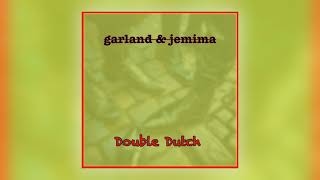 Garland amp Jemima  Double Dutch Sped Audio [upl. by Maxfield]